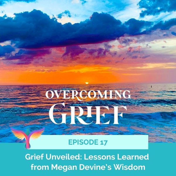 Overcoming Grief with Sandy Linda | Grief Unveiled: Lessons Learned from Megan Devine’s Wisdom