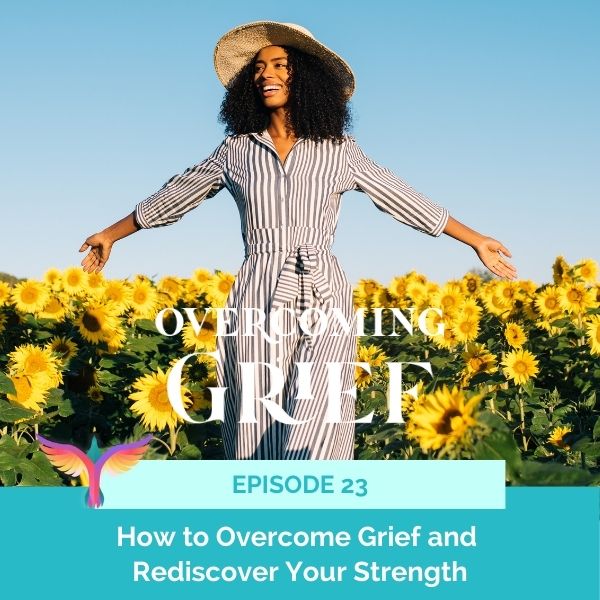 Overcoming Grief with Sandy Linda | How to Overcome Grief and Rediscover Your Strength