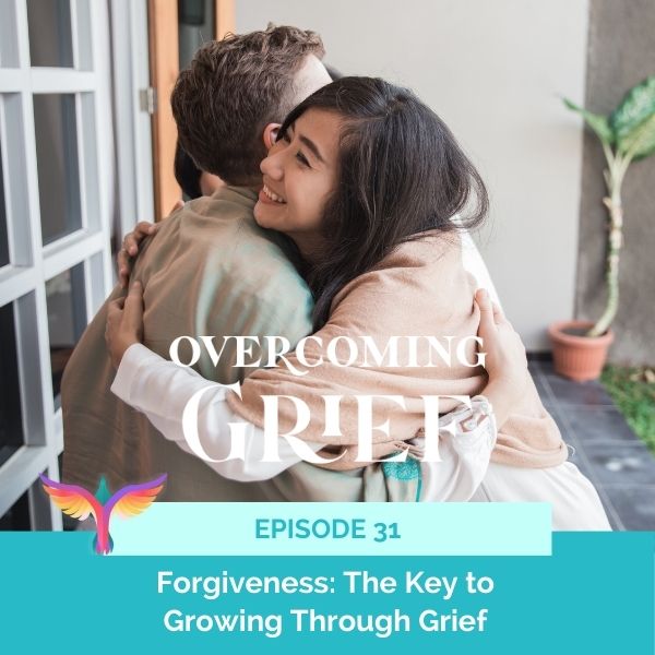 Overcoming Grief with Sandy Linda | Forgiveness: The Key to Growing Through Grief