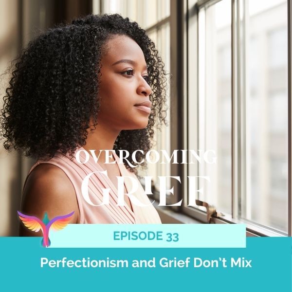 Overcoming Grief with Sandy Linda | Perfectionism and Grief Don’t Mix