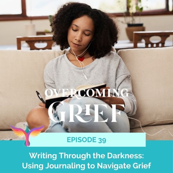 Overcoming Grief with Sandy Linda | Writing Through the Darkness: Using Journaling to Navigate Grief