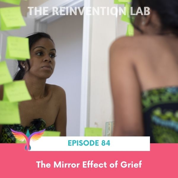 The Reinvention Lab Sandy Linda | The Mirror Effect of Grief
