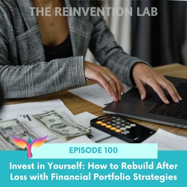 The Reinvention Lab Sandy Linda | Invest in Yourself: How to Rebuild After Loss with Financial Portfolio Strategies